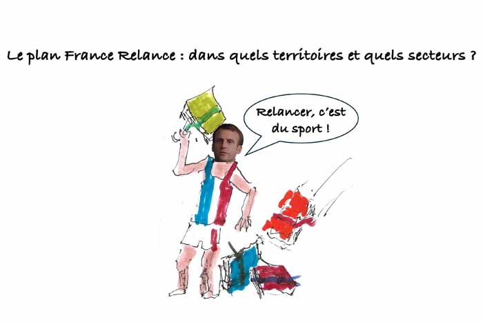 Les clés du social : Le plan France Relance : dans quels territoires et quels secteurs ?
