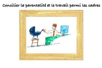 Les clés du social : Concilier la parentalité et le travail parmi les cadres
